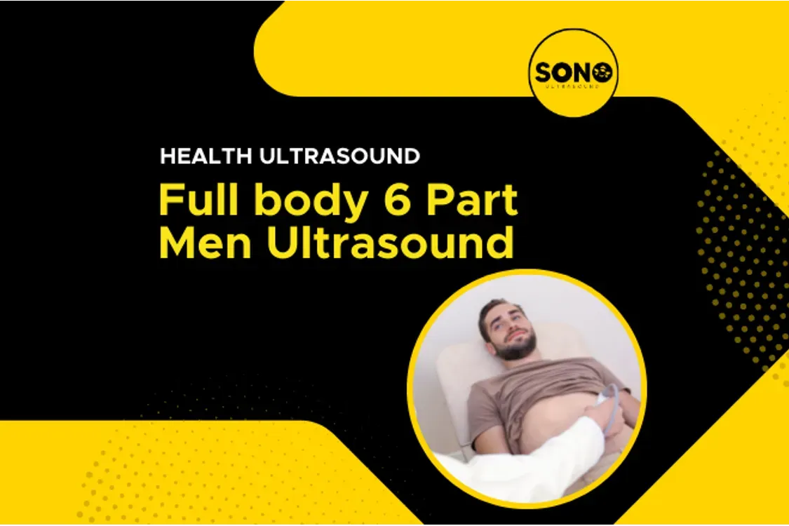Full Body 6 Part Ultrasound (Men)